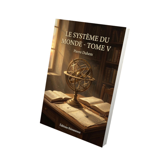 Livre Le Système du Monde - Tome V par Pierre Duhem - Vue 3D - Editions Remanence
