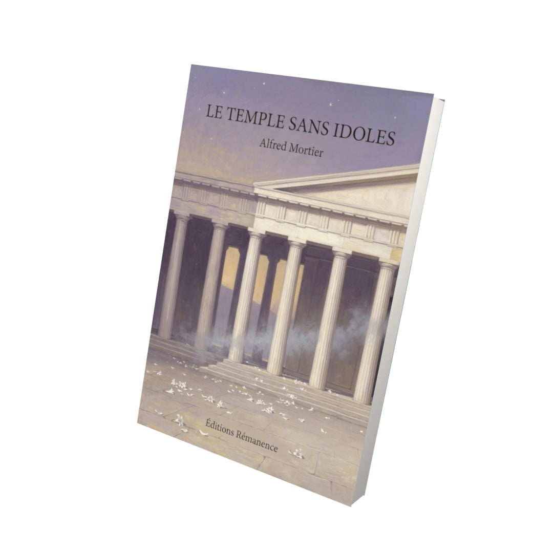 Livre Le Temple sans idoles par Alfred Mortier - Vue 3D - Editions Remanence