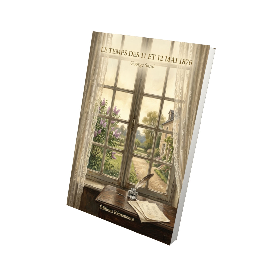 Livre Le Temps des 11 et 12 mai 1876 par George Sand - Vue 3D - Editions Remanence