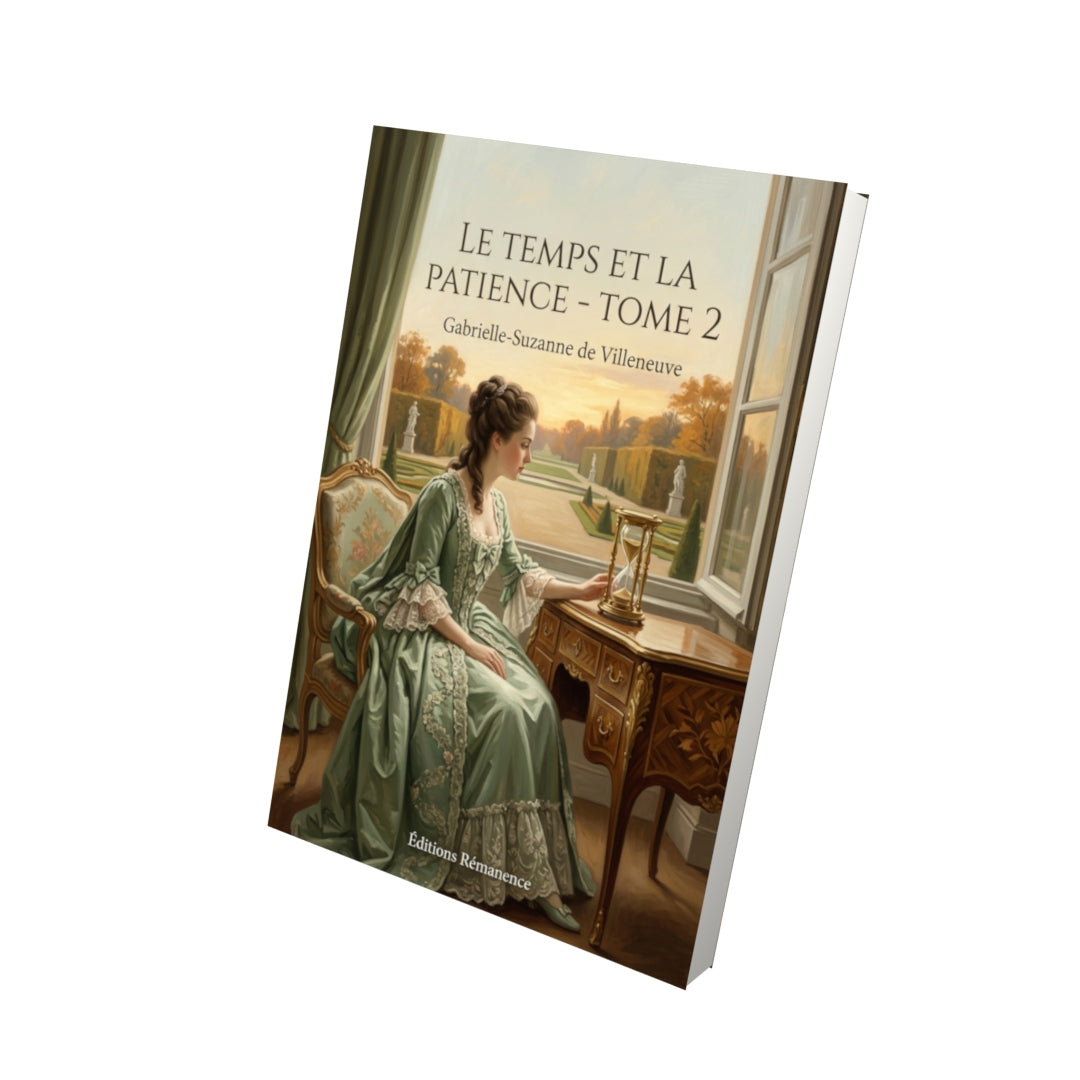 Livre Le Temps et la patience - Tome 2 par Gabrielle-Suzanne de Villeneuve - Vue 3D - Editions Remanence