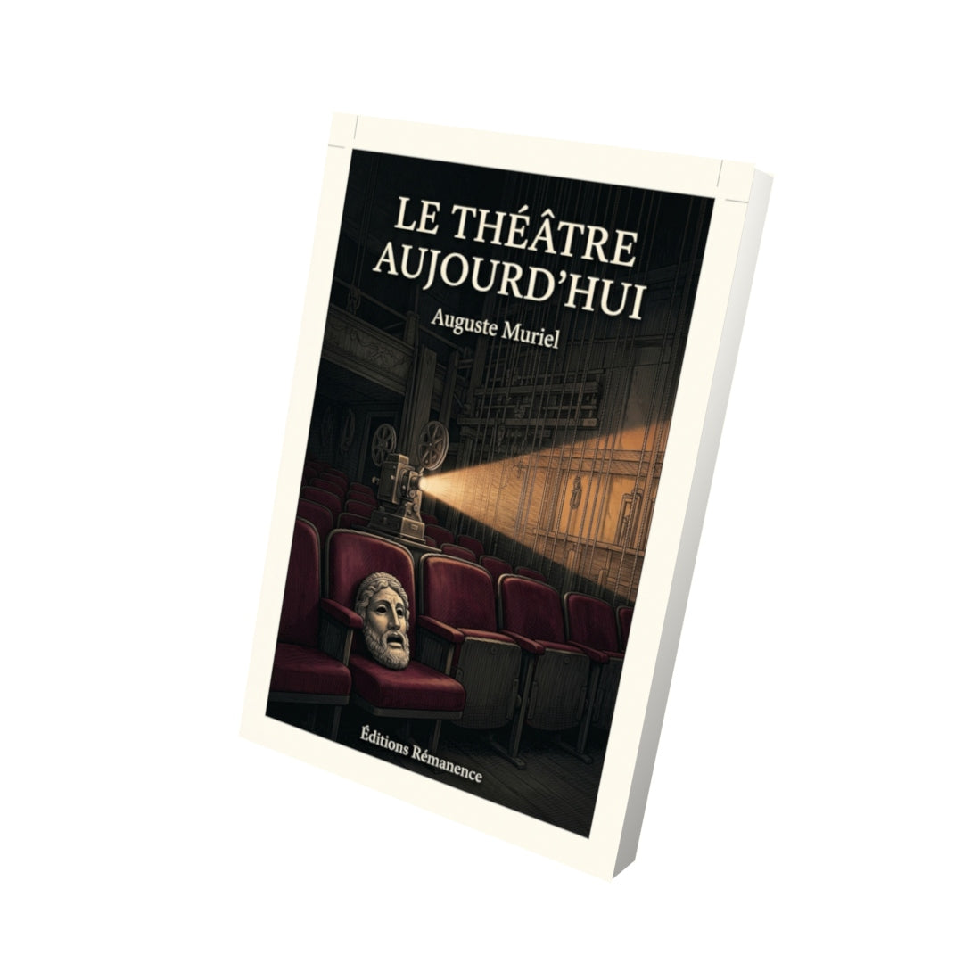 Livre Le Théâtre aujourd’hui par Auguste Muriel - Vue 3D - Editions Remanence