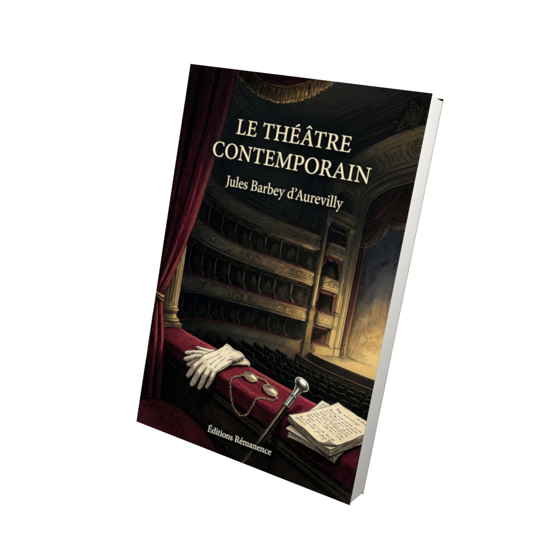 Livre Le Théâtre contemporain par Jules Barbey d’Aurevilly - Vue 3D - Editions Remanence