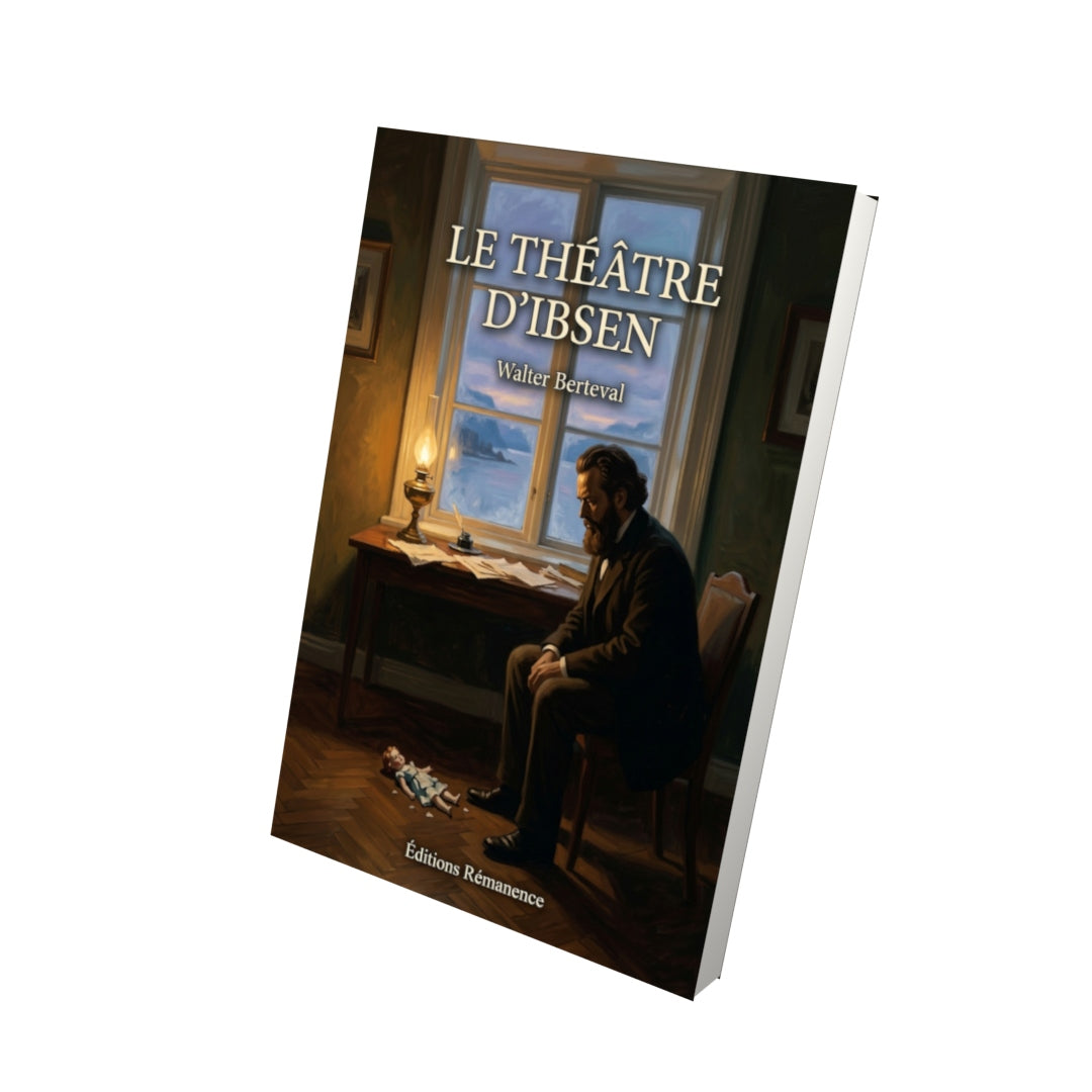 Livre Le théâtre d'Ibsen par Walter Berteval - Vue 3D - Editions Remanence