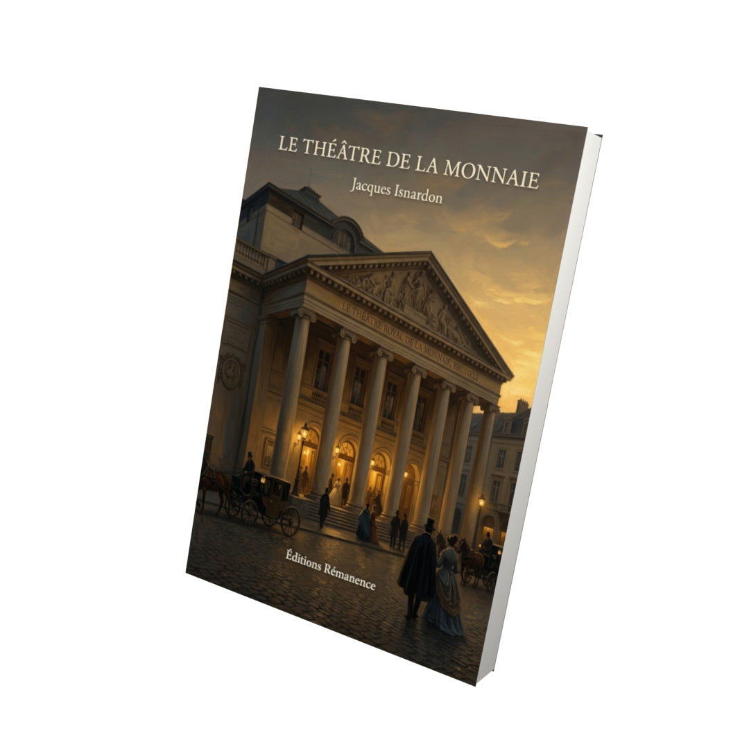 Livre Le Théâtre de la Monnaie par Jacques Isnardon - Vue 3D - Editions Remanence