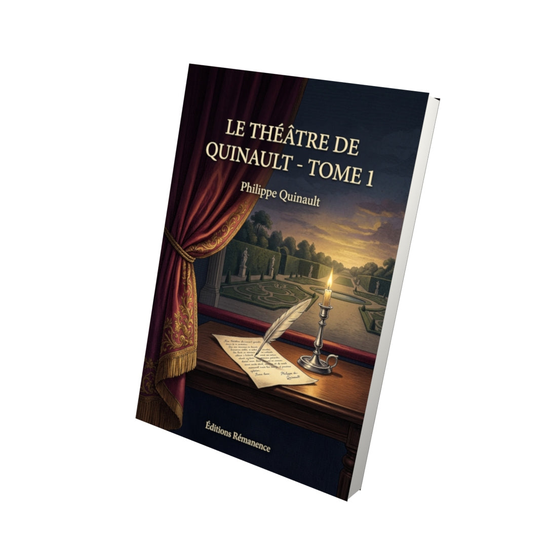 Livre Le théâtre de Quinault - Tome 1 - Philippe Quinault - Editions Remanence