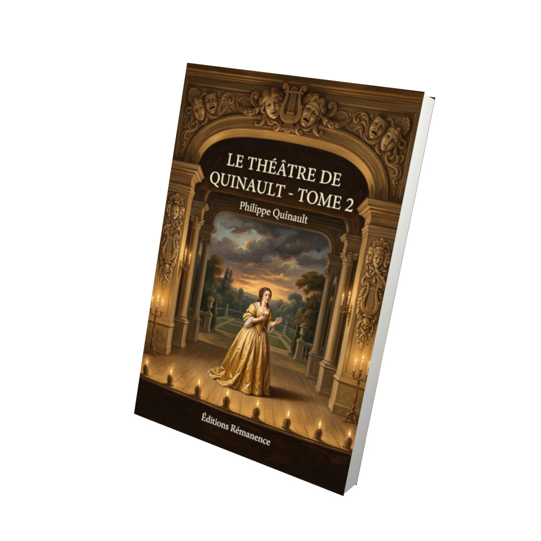 Livre Le théâtre de Quinault - Tome 2 par Philippe Quinault - Vue 3D - Editions Remanence