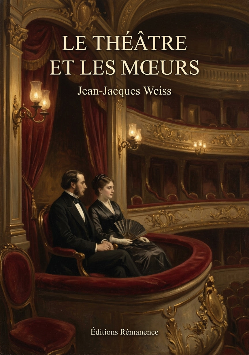 Livre Le Théâtre et les Mœurs par Jean-Jacques Weiss - Couverture - Editions Remanence