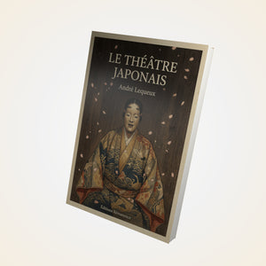 Le théâtre japonais - André Lequeux