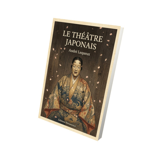 Livre Le théâtre japonais - André Lequeux - Vue 3D - Editions Remanence