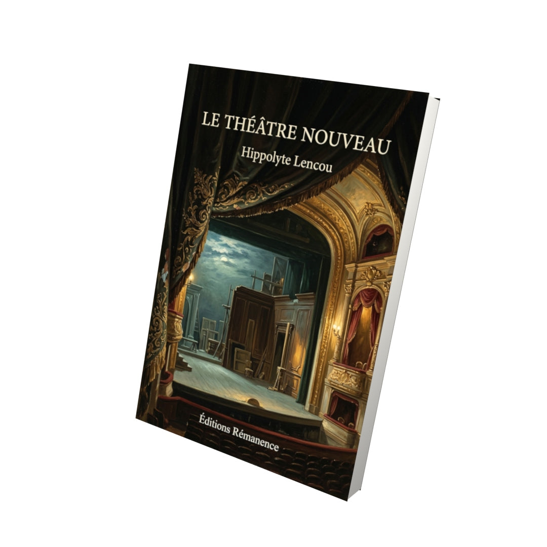 Livre Le Théâtre nouveau par Hippolyte Lencou - Vue 3D - Editions Remanence