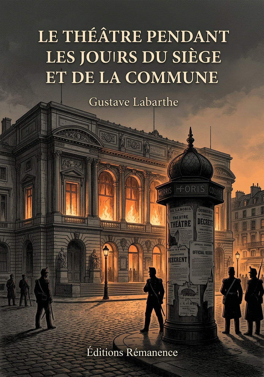Livre Le Théâtre pendant les jours du Siège et de la Commune par Gustave Labarthe - Couverture - Editions Remanence
