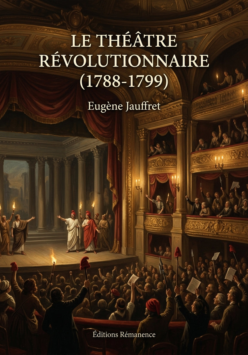Livre Le Théâtre révolutionnaire (1788-1799) par Eugène Jauffret - Couverture - Editions Remanence