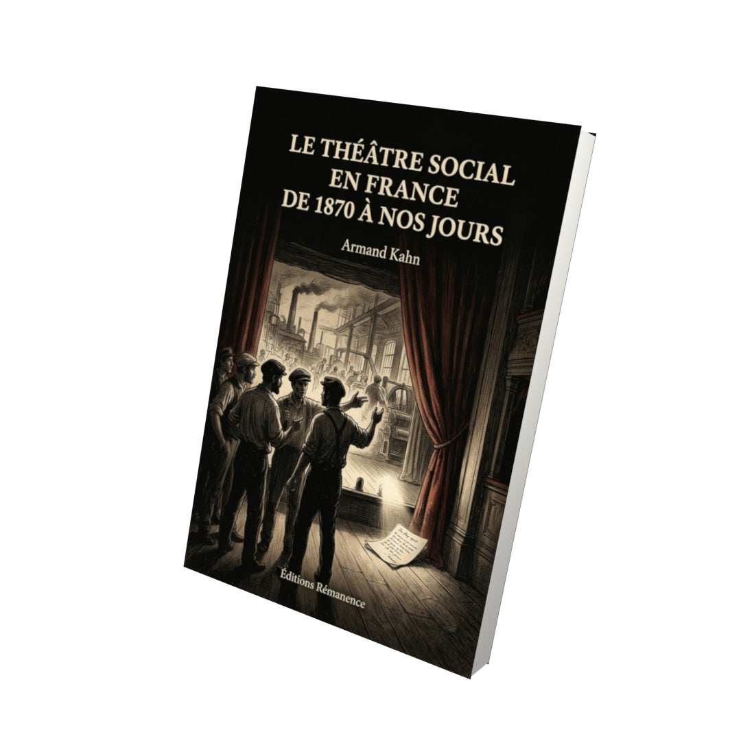 Livre Le Théâtre social en France de 1870 à nos jours par Armand Kahn - Vue 3D - Editions Remanence