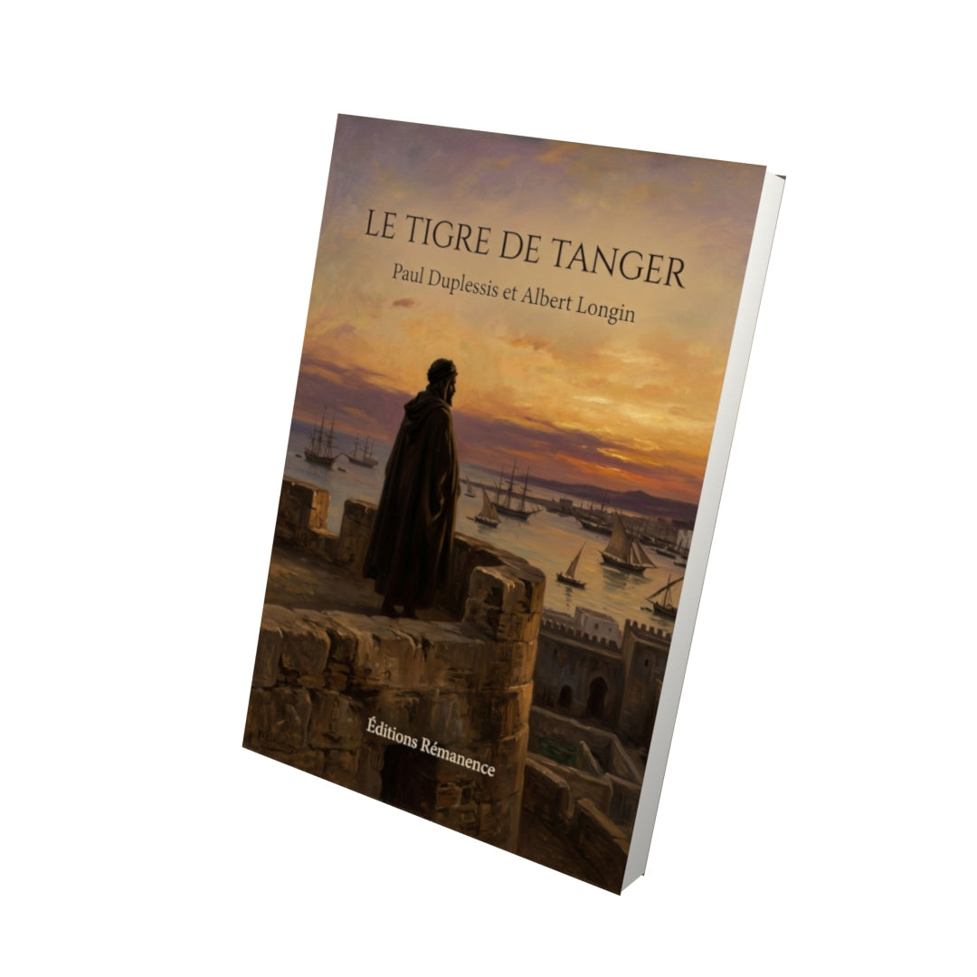 Livre Le Tigre de Tanger par Paul Duplessis et Albert Longin - Vue 3D - Editions Remanence