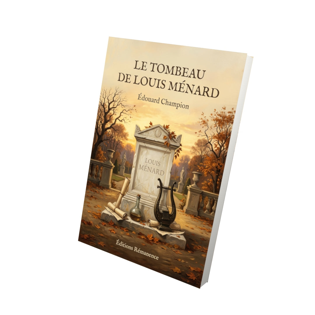Livre Le Tombeau de Louis Ménard par Édouard Champion - Vue 3D - Editions Remanence