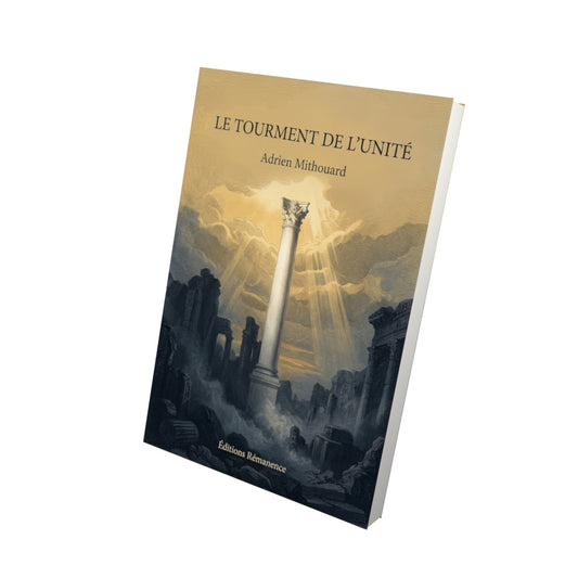 Livre Le Tourment de l’Unité par Adrien Mithouard - Vue 3D - Editions Remanence