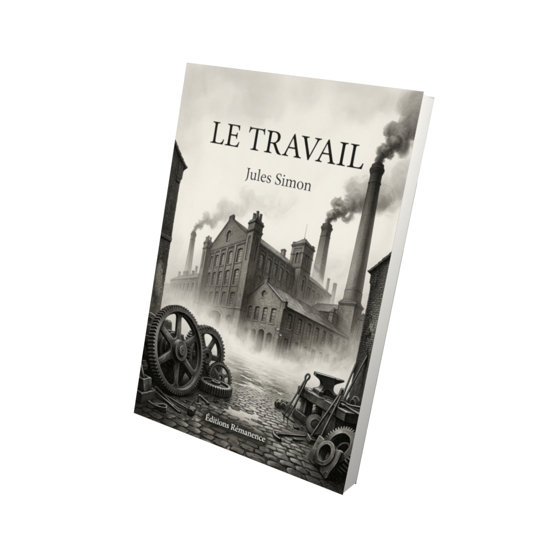 Livre Le Travail par Jules Simon - Vue 3D - Editions Remanence