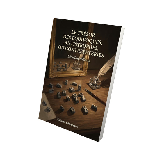 Livre Le trésor des équivoques, antistrophes, ou contrepéteries par Léon Dupré-Carra - Vue 3D - Editions Remanence