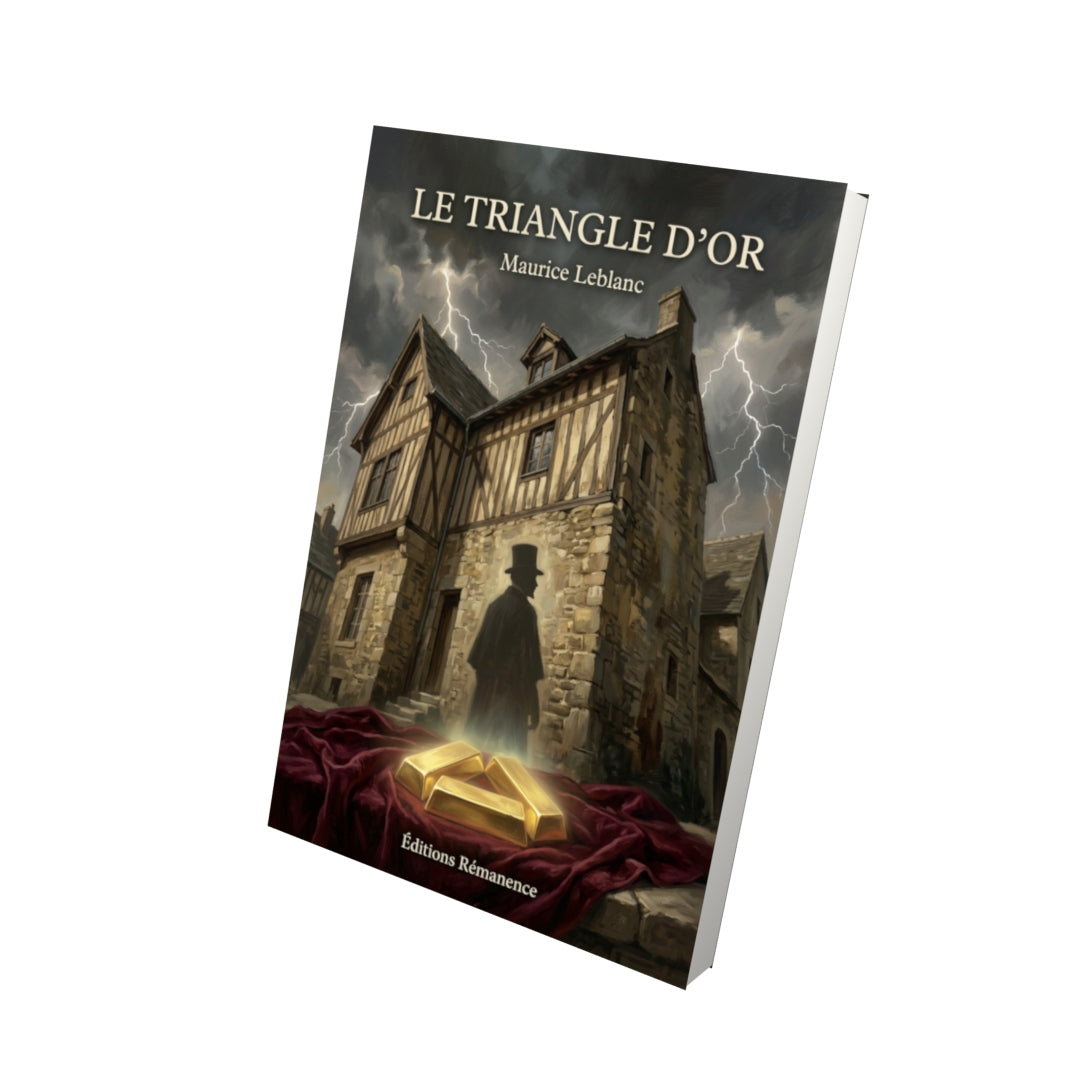 Livre Le Triangle d’or par Maurice Leblanc - Vue 3D - Editions Remanence