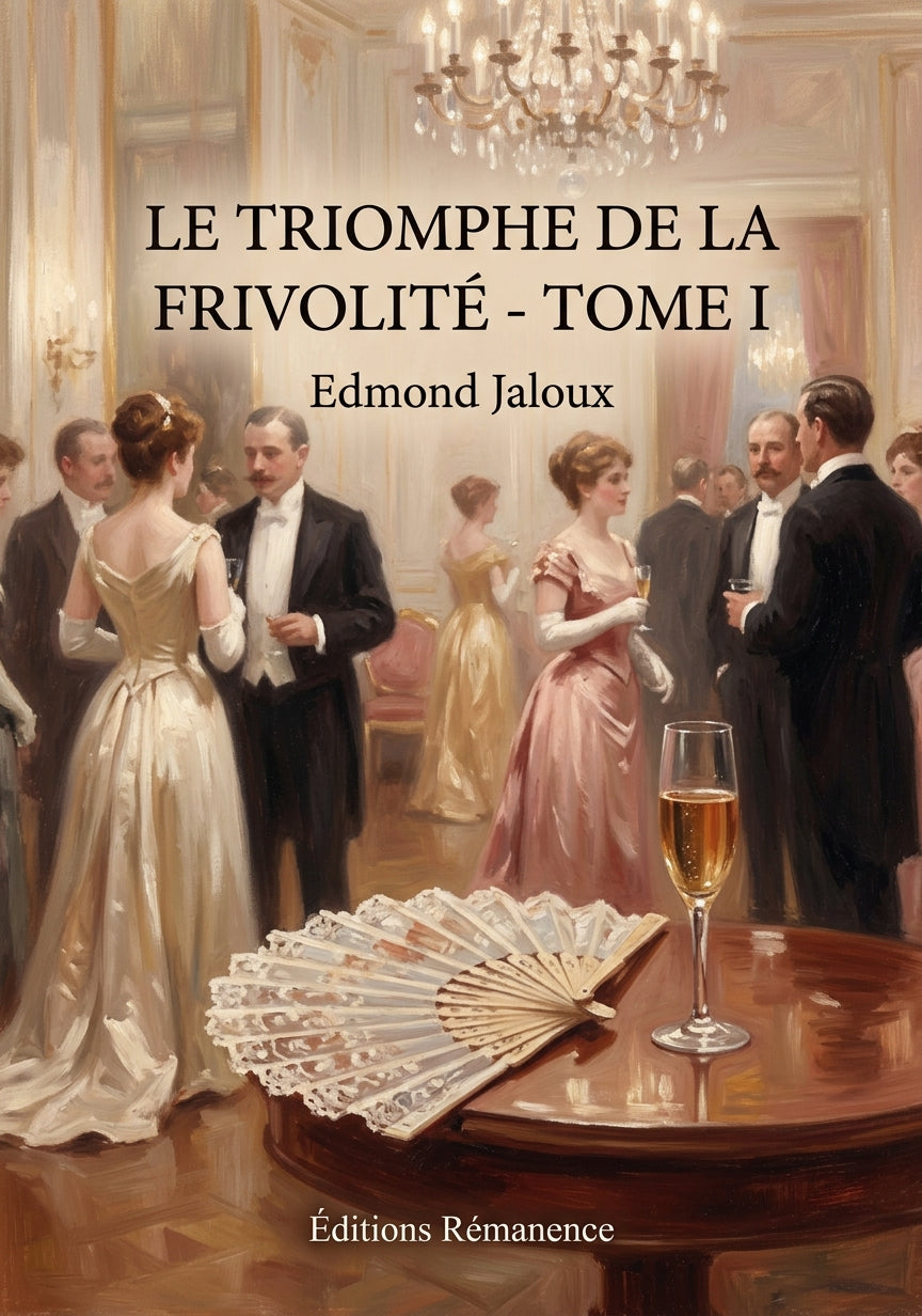 Livre Le Triomphe de la frivolité - Tome I par Edmond Jaloux - Couverture - Editions Remanence