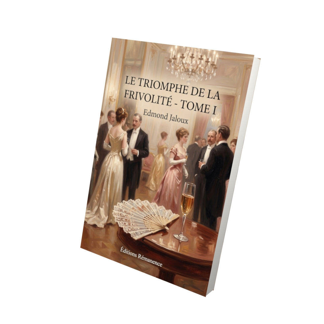 Livre Le Triomphe de la frivolité - Tome I par Edmond Jaloux - Vue 3D - Editions Remanence