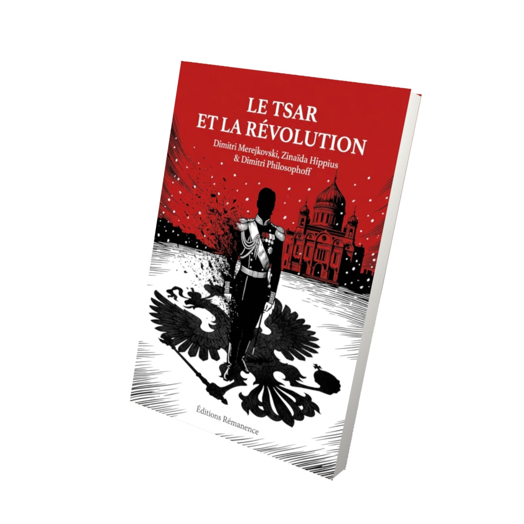 Livre Le Tsar et la Révolution par Dimitri Merejkovski, Zinaïda Hippius & Dimitri Philosophoff - Vue 3D - Editions Remanence