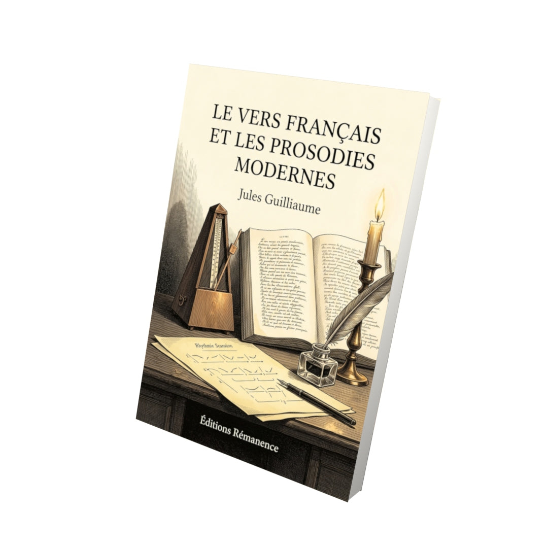 Livre Le Vers français et les Prosodies modernes par Jules Guilliaume - Vue 3D - Editions Remanence