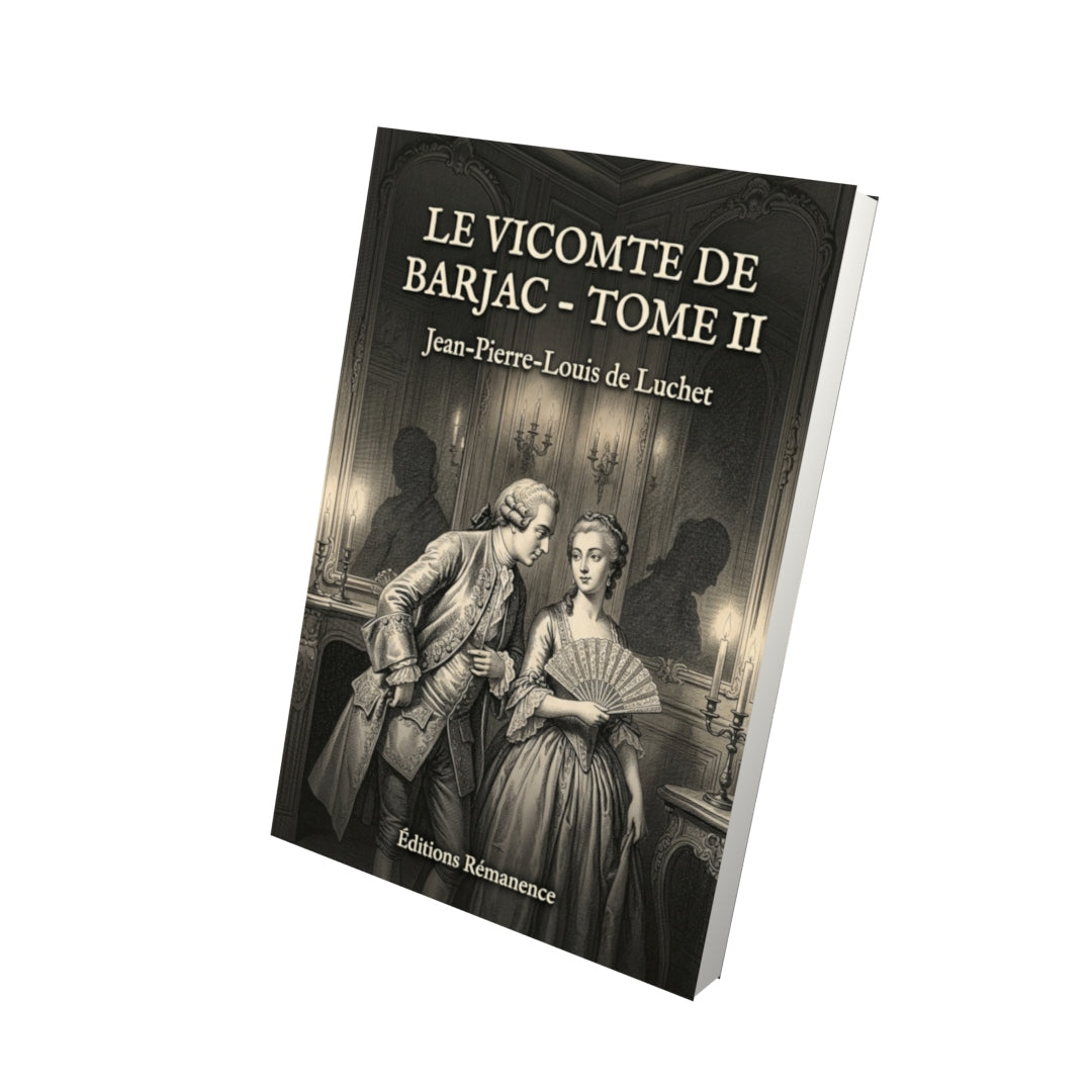 Livre Le Vicomte de Barjac - Tome II par Jean-Pierre-Louis de Luchet - Vue 3D - Editions Remanence