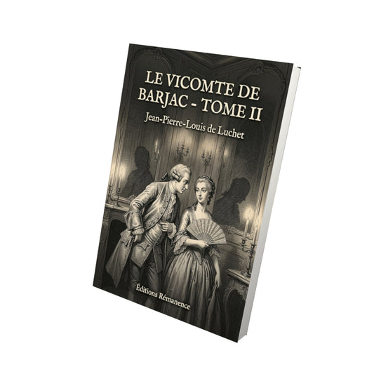 Livre Le Vicomte de Barjac - Tome II par Jean-Pierre-Louis de Luchet - Vue 3D - Editions Remanence