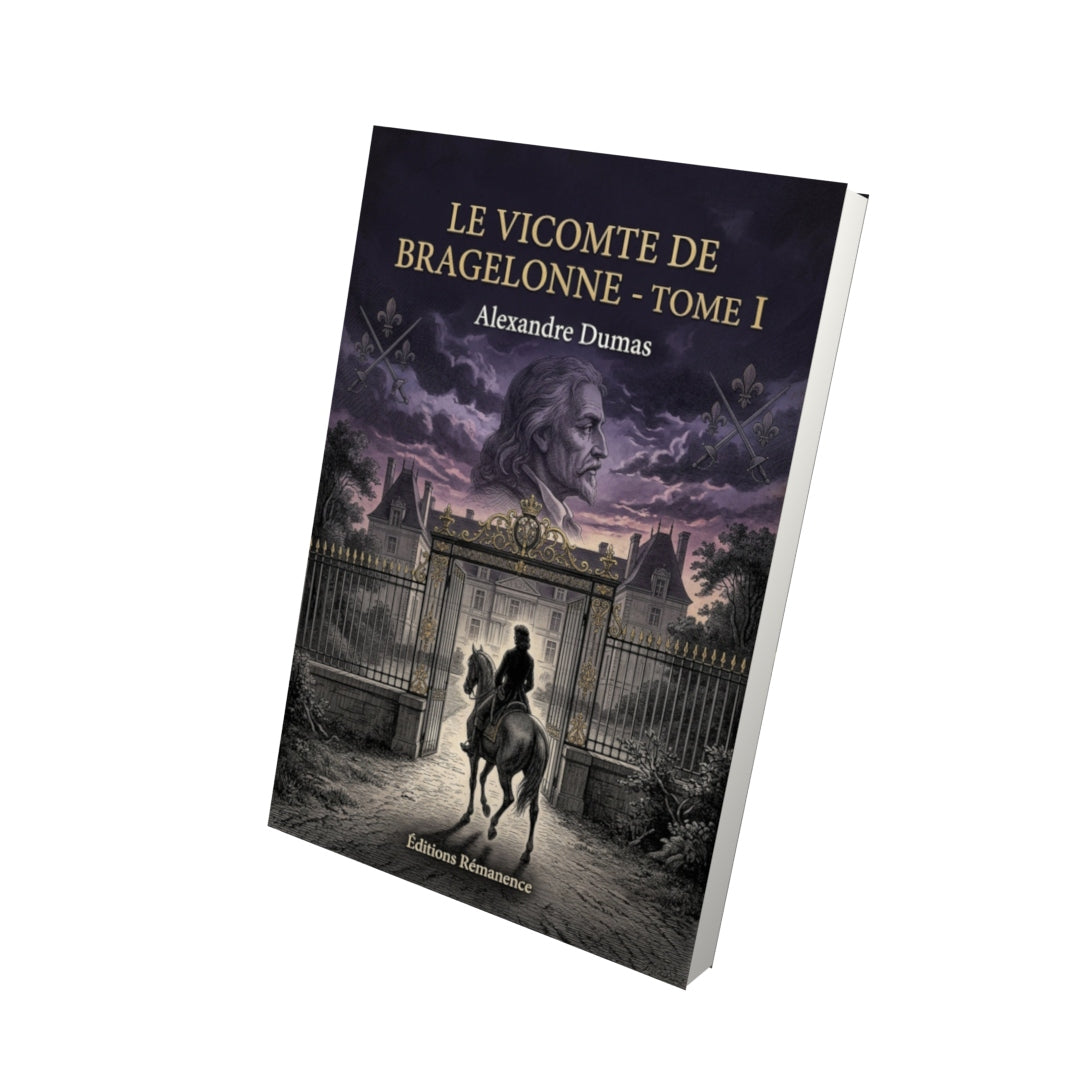 Livre Le vicomte de Bragelonne - Tome I - Alexandre Dumas - Vue 3D - Editions Remanence