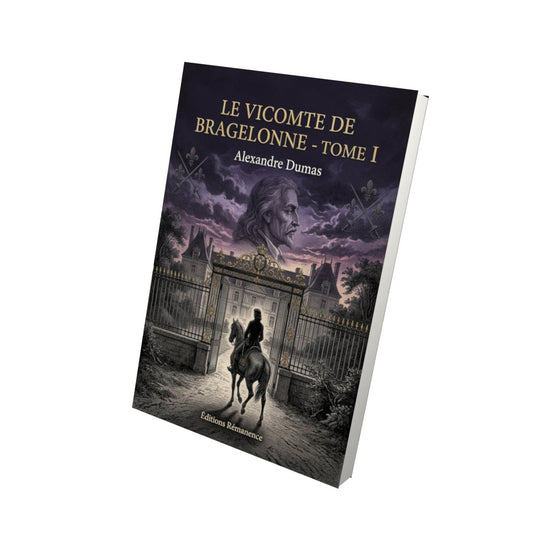 Livre Le vicomte de Bragelonne - Tome I - Alexandre Dumas - Editions Remanence