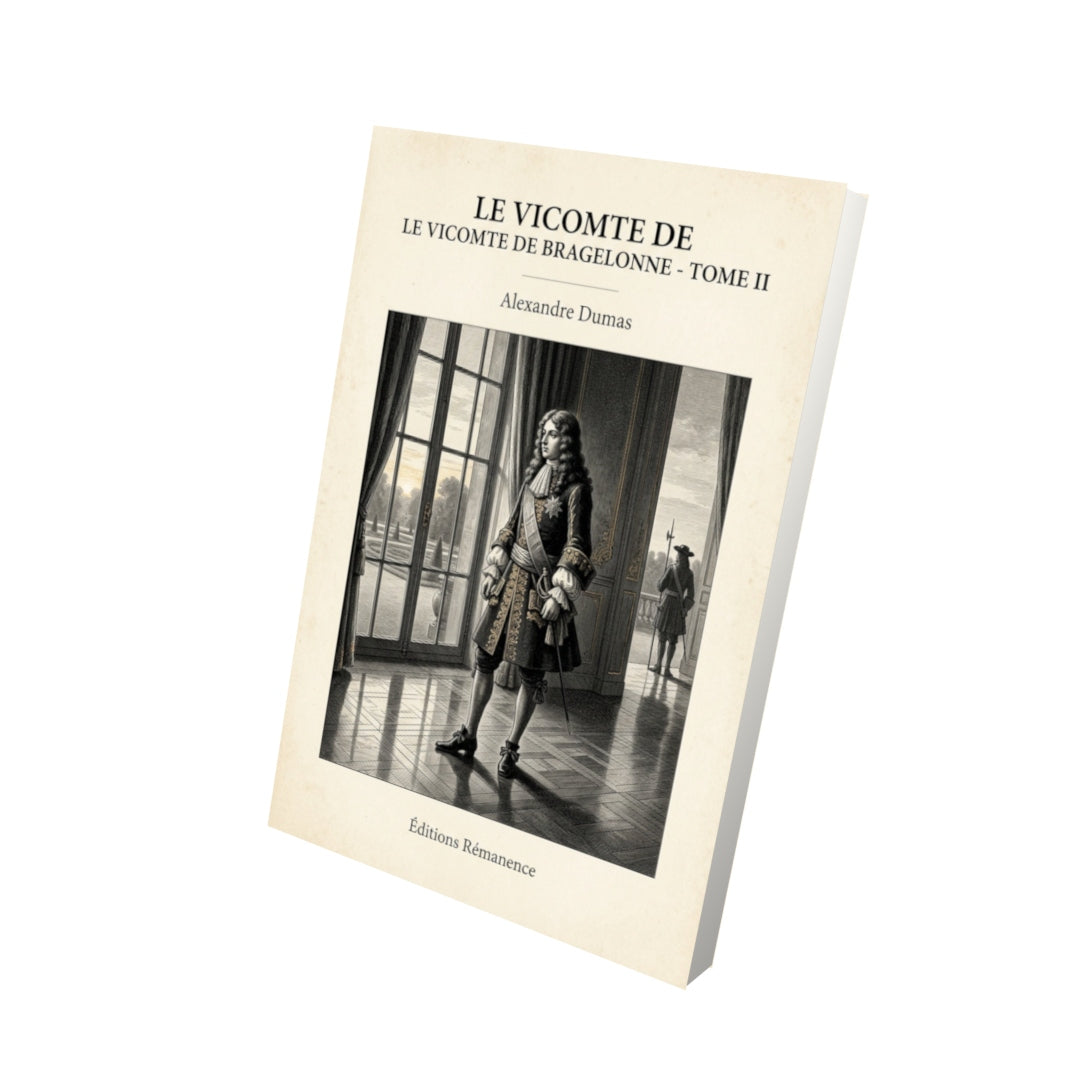 Livre Le vicomte de Bragelonne - Tome II - Alexandre Dumas - Vue 3D - Editions Remanence