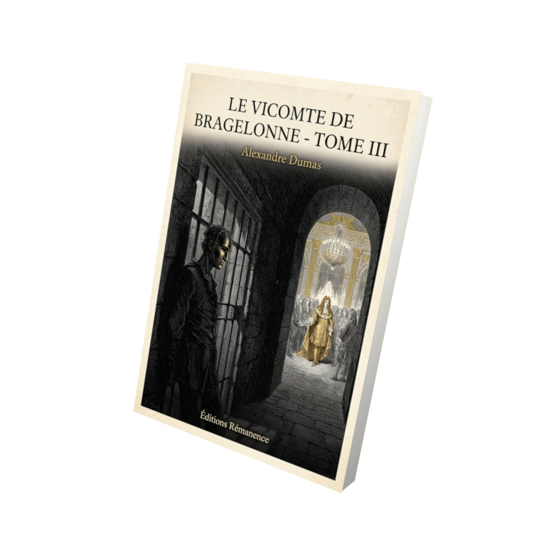 Livre Le vicomte de Bragelonne - Tome III - Alexandre Dumas - Vue 3D - Editions Remanence