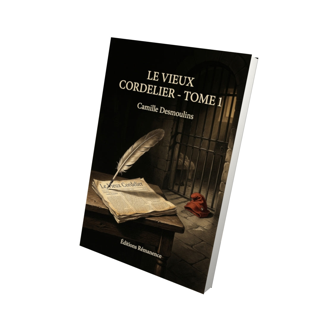Livre Le Vieux Cordelier - Tome 1 par Camille Desmoulins - Vue 3D - Editions Remanence