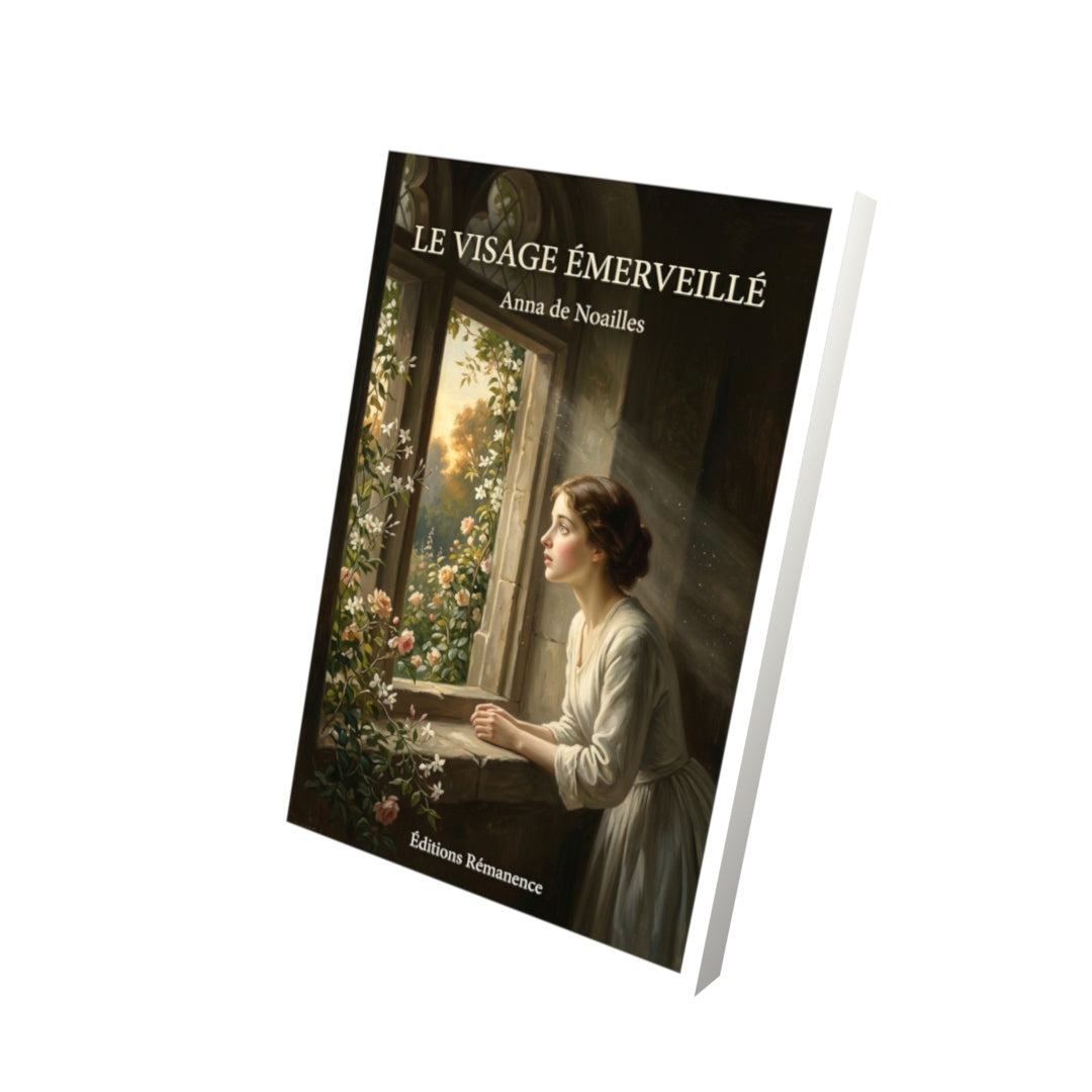 Livre Le Visage émerveillé par Anna de Noailles - Vue 3D - Editions Remanence