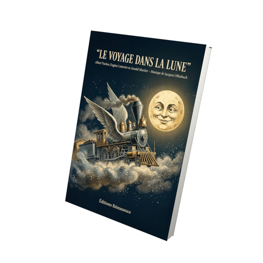 Livre Le Voyage dans la Lune par Albert Vanloo, Eugène Leterrier et Arnold Mortier – Musique de Jacques Offenbach - Vue 3D - Editions Remanence
