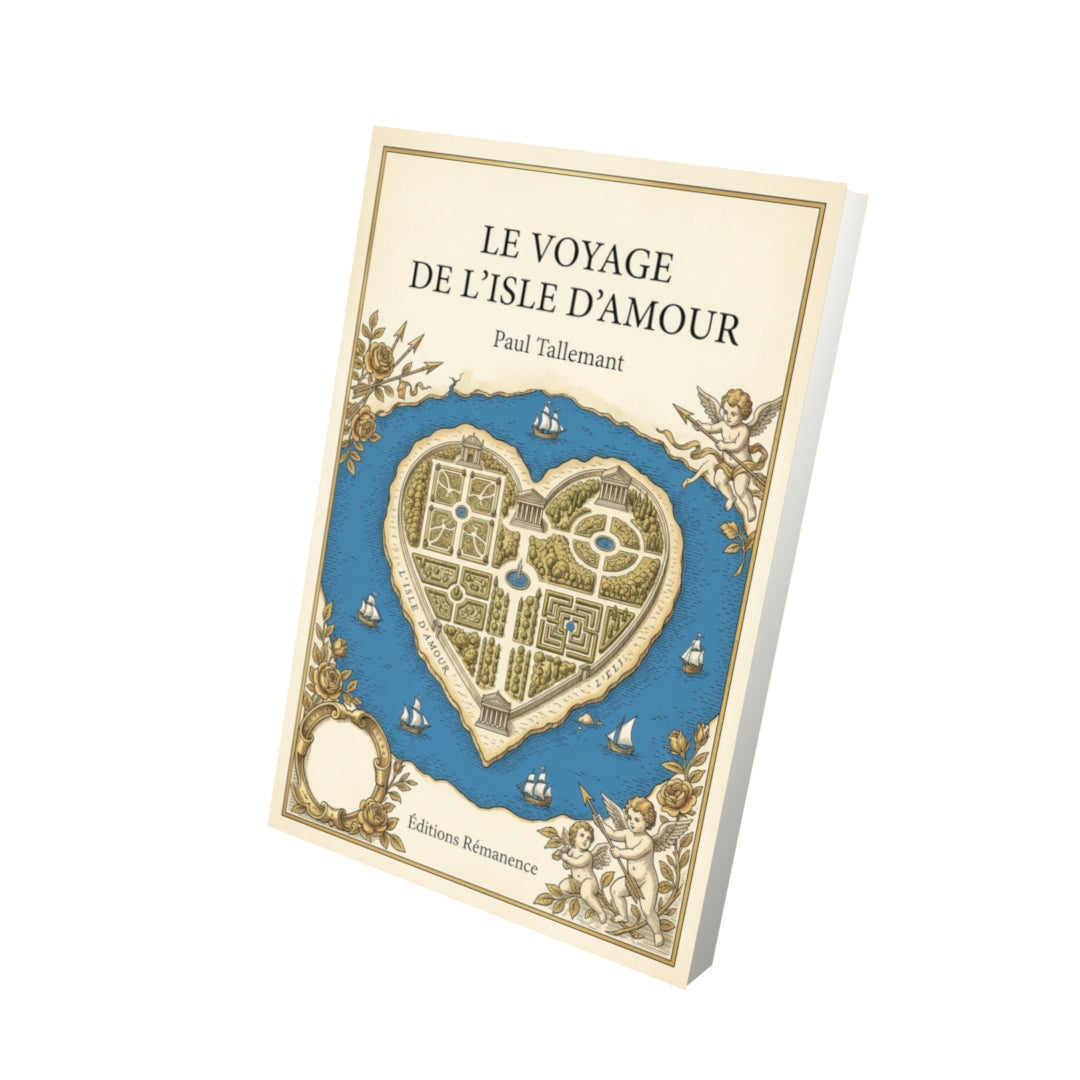Livre Le Voyage de l'Isle d'Amour par Paul Tallemant - Vue 3D - Editions Remanence