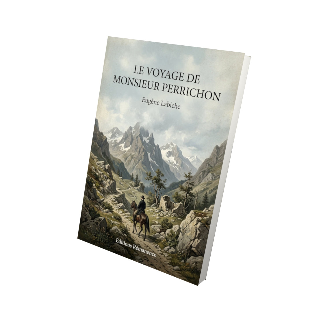 Livre Le Voyage de Monsieur Perrichon - Eugène Labiche - Vue 3D - Editions Remanence