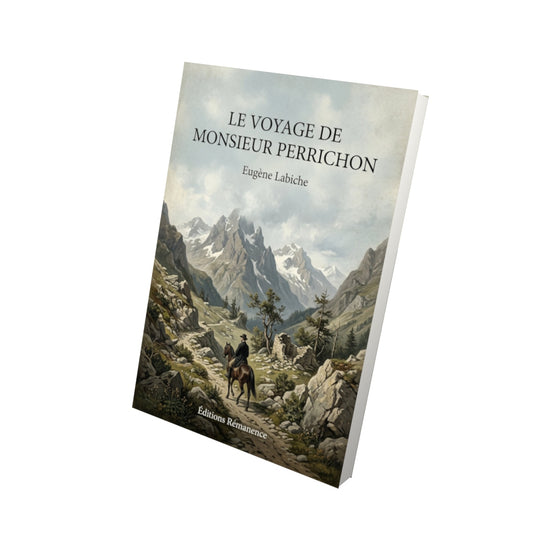 Livre Le Voyage de Monsieur Perrichon - Eugène Labiche - Vue 3D - Editions Remanence