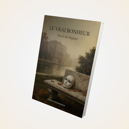 Livre Le vrai bonheur - Henri de Régnier - Couverture 3D