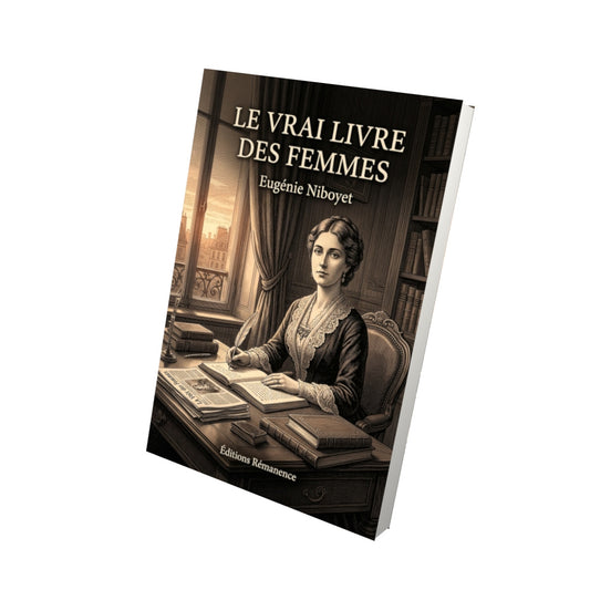 Livre Le Vrai Livre des femmes par Eugénie Niboyet - Vue 3D - Editions Remanence