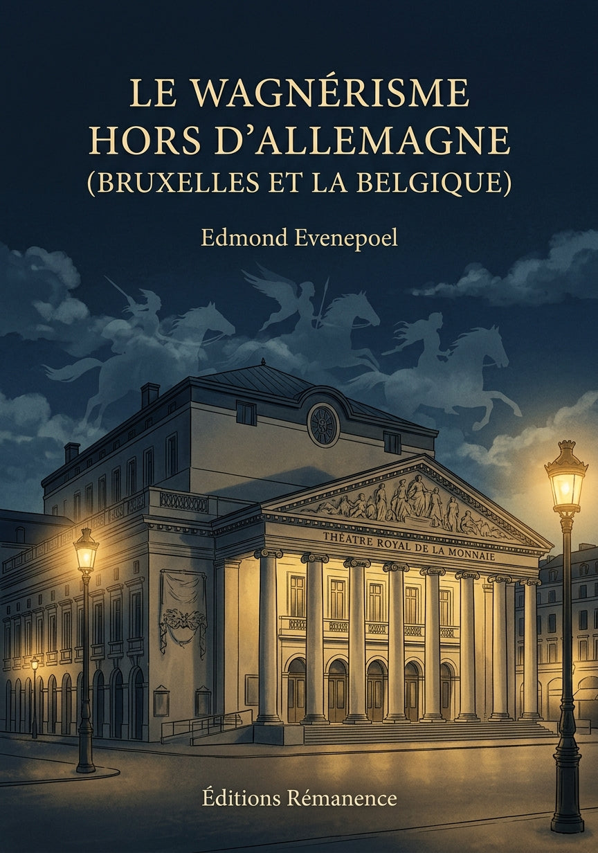 Livre Le Wagnérisme hors d’Allemagne (Bruxelles et la Belgique) par Edmond Evenepoel - Couverture - Editions Remanence