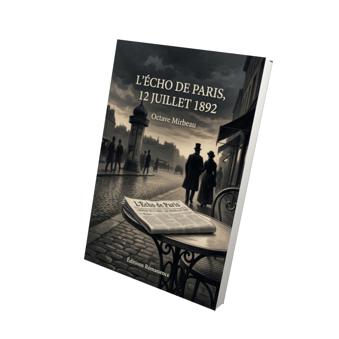 Livre L’Écho de Paris, 12 juillet 1892 par Octave Mirbeau - Vue 3D - Editions Remanence