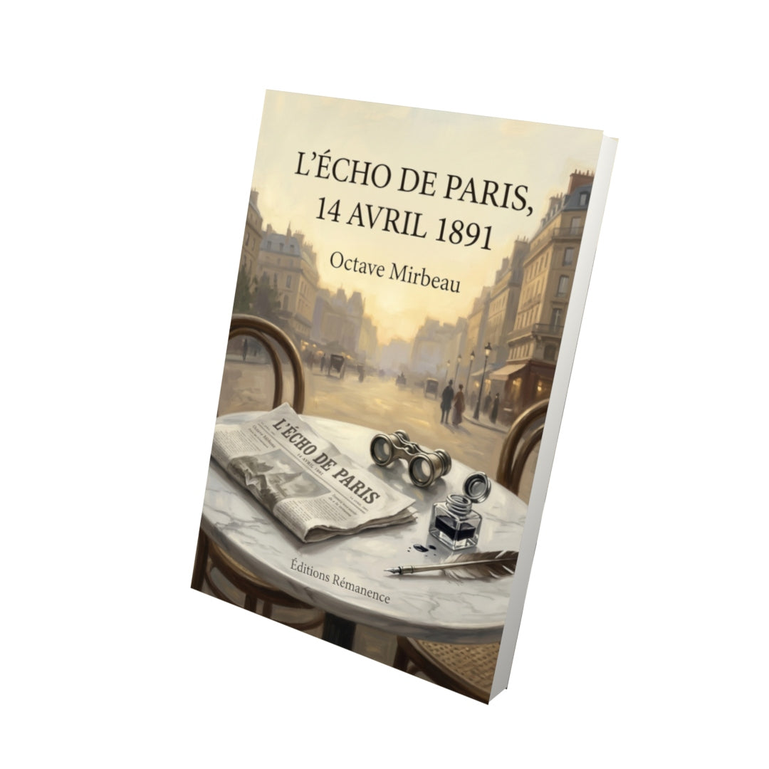Livre L’Écho de Paris, 14 avril 1891 par Octave Mirbeau - Vue 3D - Editions Remanence