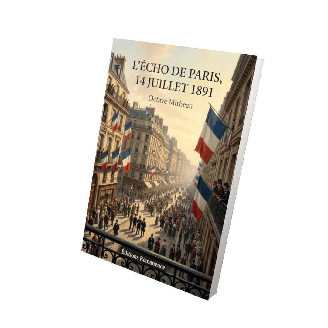 Livre L’Écho de Paris, 14 juillet 1891 par Octave Mirbeau - Vue 3D - Editions Remanence