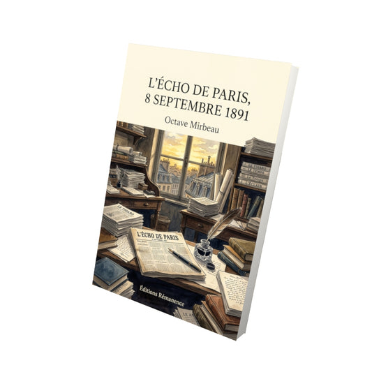 Livre L’Écho de Paris, 8 septembre 1891 par Octave Mirbeau - Vue 3D - Editions Remanence