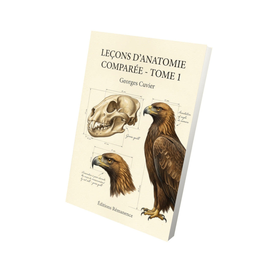 Livre Leçons d'anatomie comparée - Tome 1 par Georges Cuvier - Vue 3D - Editions Remanence
