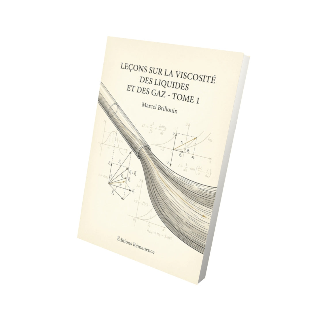 Livre Leçons sur la viscosité des liquides et des gaz - Tome 1 par Marcel Brillouin - Vue 3D - Editions Remanence