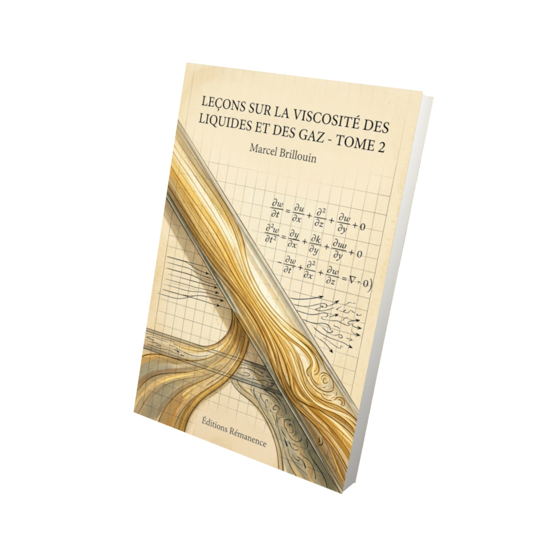 Livre Leçons sur la viscosité des liquides et des gaz - Tome 2 par Marcel Brillouin - Vue 3D - Editions Remanence