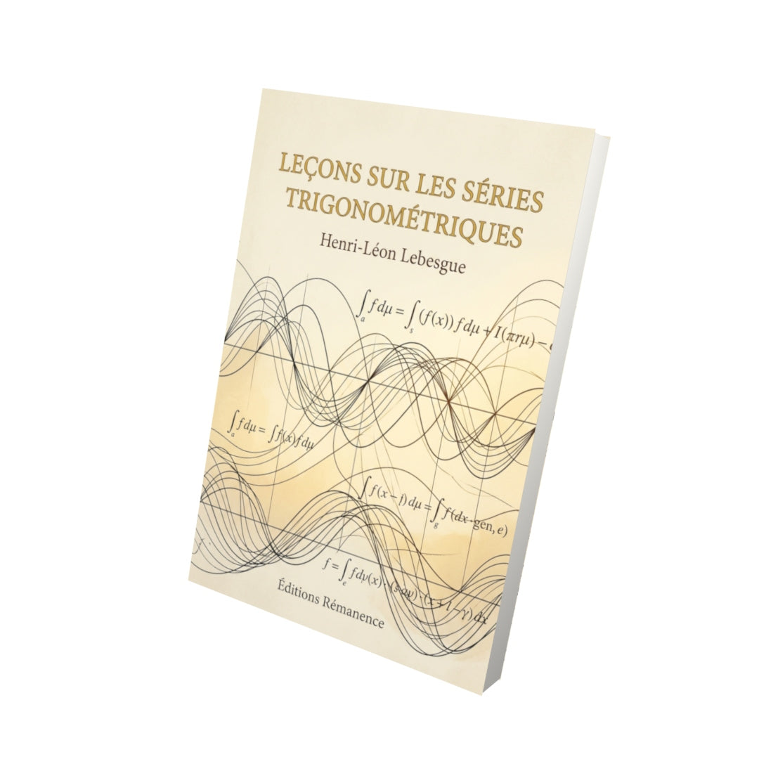 Livre Leçons sur les séries trigonométriques par Henri-Léon Lebesgue - Vue 3D - Editions Remanence